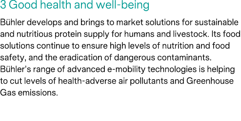 3 Good health and well being B hler develops and brings to market solutions for sustainable and nutritious protein su...